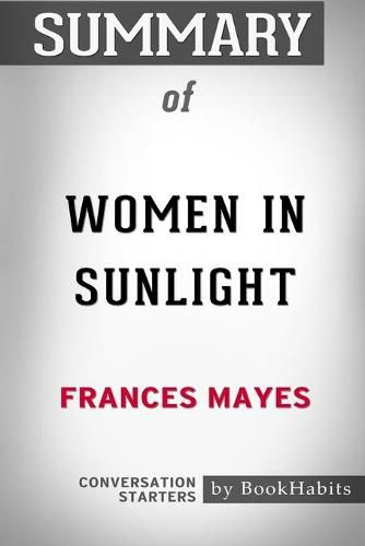 Summary of Women in Sunlight by Frances Mayes: Conversation Starters