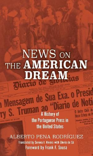 Cover image for News on the American Dream: A History of the Portuguese Press in the United States