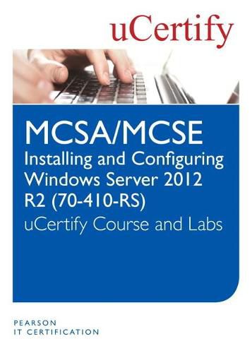 Cover image for Installing and Configuring Windows Server 2012 R2 (70-410-R2) Course and Lab