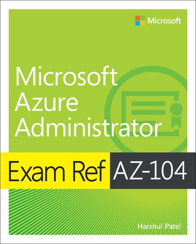 Cover image for Exam Ref AZ-104 Microsoft Azure Administrator