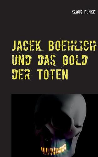 Cover image for Jacek Boehlich und das Gold der Toten