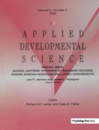 Cover image for School Matters: Pathways To Academic Success Among African American and Latino Adolescents:a Special Issue of applied Developmental Science