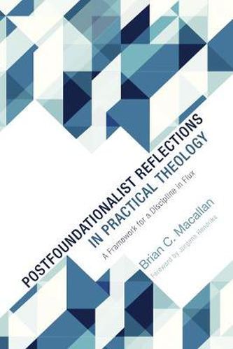 Cover image for Postfoundationalist Reflections in Practical Theology: A Framework for a Discipline in Flux