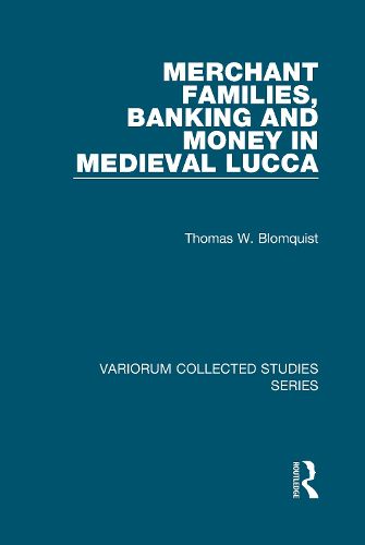 Cover image for Merchant Families, Banking and Money in Medieval Lucca