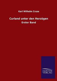 Cover image for Curland Unter Den Herzogen