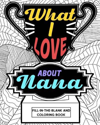 Cover image for What I Love About Nana Coloring Book