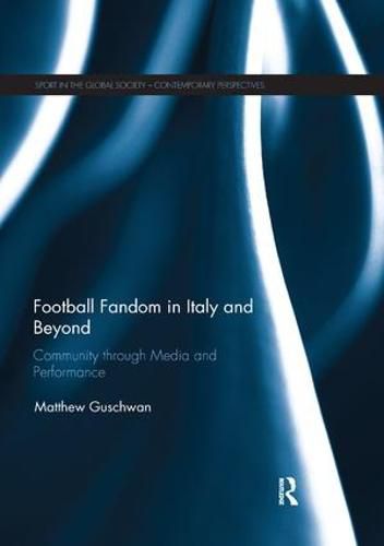 Cover image for Football Fandom in Italy and Beyond: Community through Media and Performance