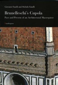 Cover image for Brunelleschi's Cupola: Past and Present of an Architectural Masterpiece