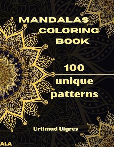 Mandalas Coloring Book: Amazing Mandalas Coloring Book for Adults Coloring Pages for Meditation and Mindfulness Stress Relieving and Adults Relaxation Variety of Flower Designs