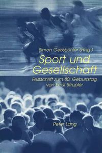 Cover image for Sport Und Gesellschaft: Festschrift Zum 80. Geburtstag Von Ernst Strupler