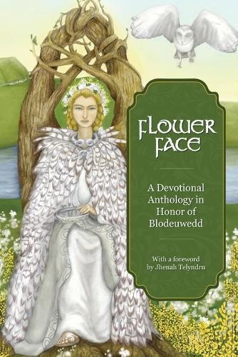 Cover image for Flower Face: A Devotional Anthology in Honor of Blodeuwedd