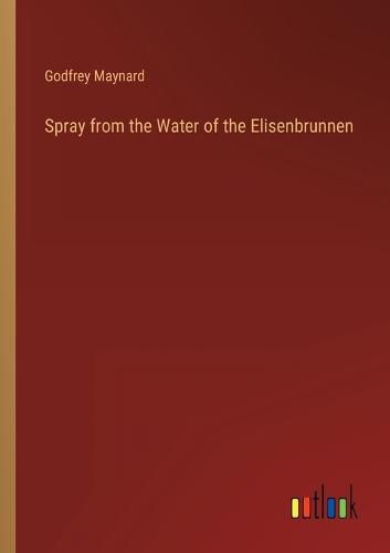 Cover image for Spray from the Water of the Elisenbrunnen