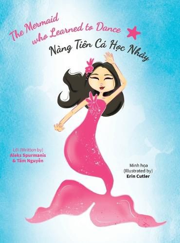 Cover image for The Mermaid who Learned to Dance - Nang Tien Ca H&#7885;c Nh&#7843;y