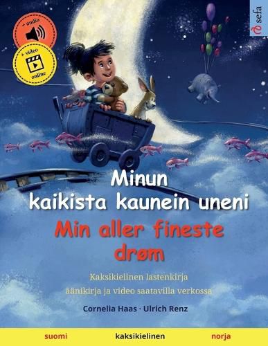 Cover image for Minun kaikista kaunein uneni - Min aller fineste drom (suomi - norja): Kaksikielinen lastenkirja, mukana aanikirja ladattavaksi