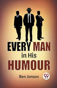 Cover image for Every Man In His Humor