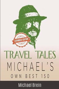 Cover image for Travel Tales: Michael's Own Best 150