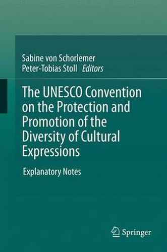 The UNESCO Convention on the Protection and Promotion of the Diversity of Cultural Expressions: Explanatory Notes