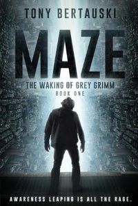 Cover image for Maze: The Waking of Grey Grimm: A Science Fiction Thriller