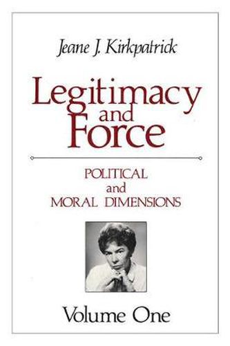 Cover image for Legitimacy and Force: Political and Moral Dimensions