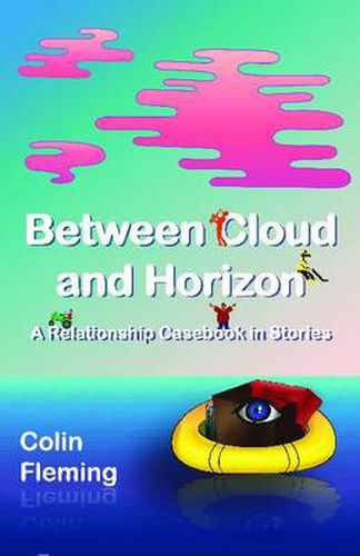 Cover image for Between Cloud and Horizon: A Relationship Casebook in Stories