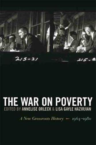 Cover image for The War on Poverty: A New Grassroots History, 1964-1980