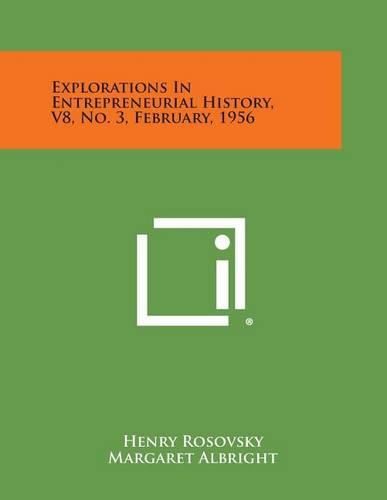 Cover image for Explorations in Entrepreneurial History, V8, No. 3, February, 1956