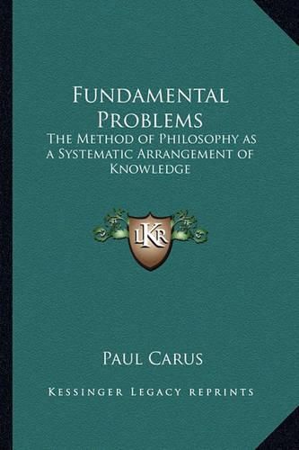 Cover image for Fundamental Problems: The Method of Philosophy as a Systematic Arrangement of Knowledge