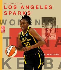 Cover image for The Story of the Los Angeles Sparks