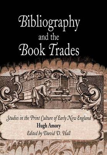 Cover image for Bibliography and the Book Trades: Studies in the Print Culture of Early New England