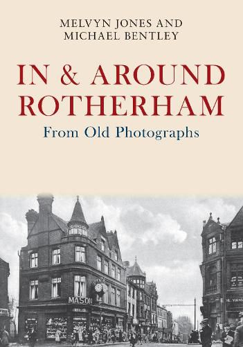 Cover image for In & Around Rotherham From Old Photographs