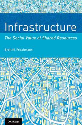 Infrastructure: The Social Value of Shared Resources