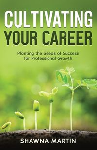 Cover image for Cultivating Your Career