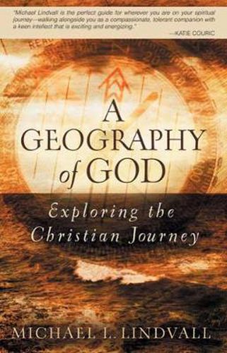 Cover image for A Geography of God: Exploring the Christian Journey