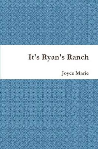 It's Ryan's Ranch