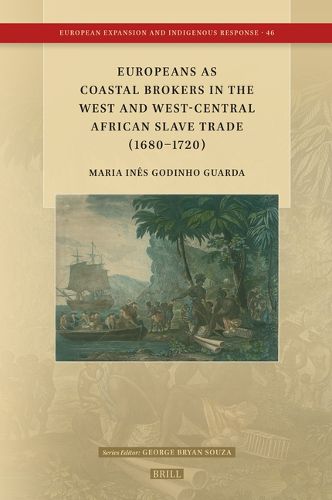 Cover image for Europeans as Coastal Brokers in the West and West-Central African Slave Trade (1680-1720)