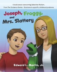 Cover image for Joseph, Froggy, and Mrs. Slattery