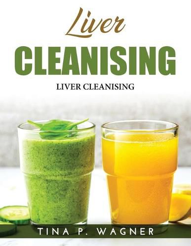 Cover image for Liver Cleanising: Diet, Herbs and Massages