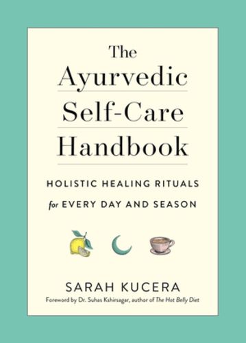 Cover image for The Ayurvedic Self-Care Handbook