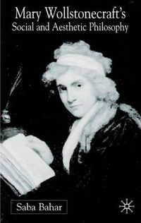 Cover image for Mary Wollstonecraft's Social and Aesthetic Philosophy: An Eve to Please Me