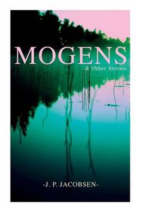 Cover image for Mogens & Other Stories: Danish Tales Collection: Mogens, The Plague of Bergamo, There Should Have Been Roses & Mrs. Fonss