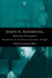 Cover image for Joseph A. Schumpeter: Historian of Economics: Perspectives on the History of Economic Thought