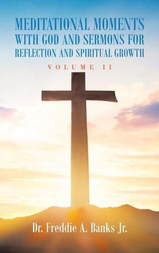 Cover image for Meditational Moments with God and Sermons for Reflection and Spiritual Growth