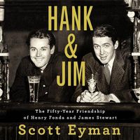 Cover image for Hank and Jim: The Fifty-Year Friendship of Henry Fonda and James Stewart