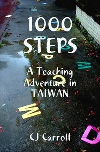 Cover image for 1000 STEPS, An ESL Teaching Adventure in Taiwan