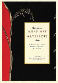 Cover image for Reading Asian Art and Artifacts: Windows to Asia on American College Campuses