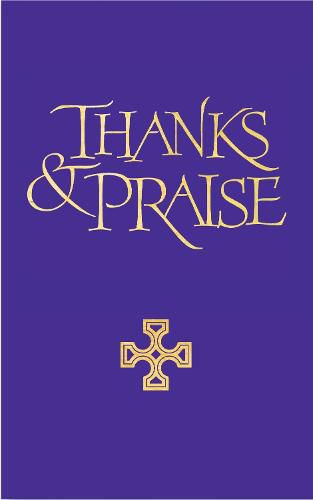 Cover image for Thanks and Praise: A supplement to the Church Hymnal