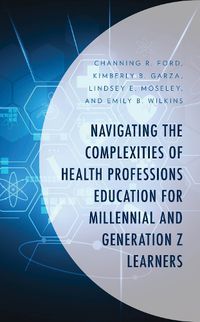 Cover image for Navigating the Complexities of Health Professions Education for Millennial and Generation Z Learners