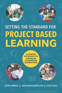 Cover image for Setting the Standard for Project Based Learning