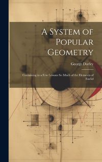 Cover image for A System of Popular Geometry