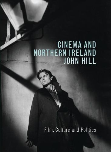 Cover image for Cinema and Northern Ireland: Film, Culture and Politics